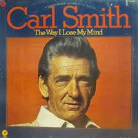 Carl Smith - The Way I Lose My Mind